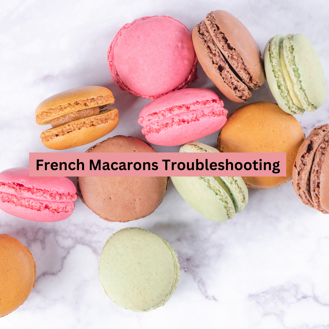Macaron Troubleshooting Guide: Common Problems & How to Fix Them